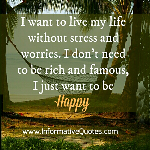 Quotes To Live Your Life By Interesting Live Your Life Without Stress & Worries Informative Quotes Quotes To Live Your Life By Delectable Live Your Life Without Stress & Worries Informative Quotes