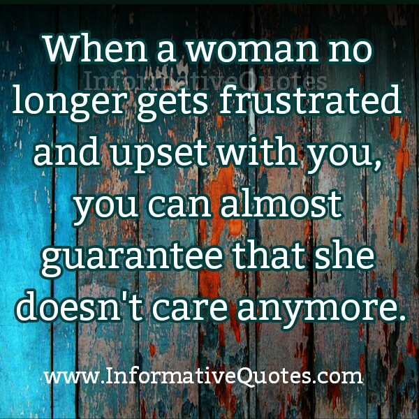 When a Woman no longer gets frustrated with you - Informative Quotes