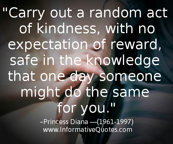 Carry out a random act of kindness - Informative Quotes
