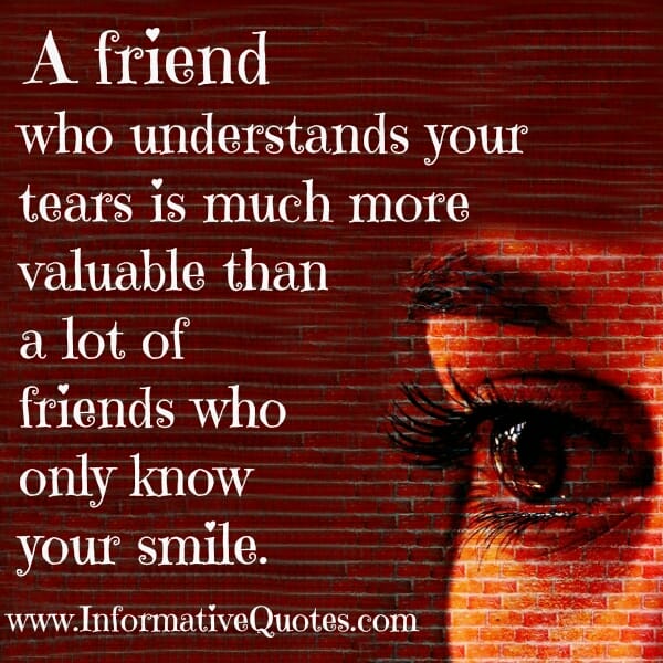 A friend who understands your tears