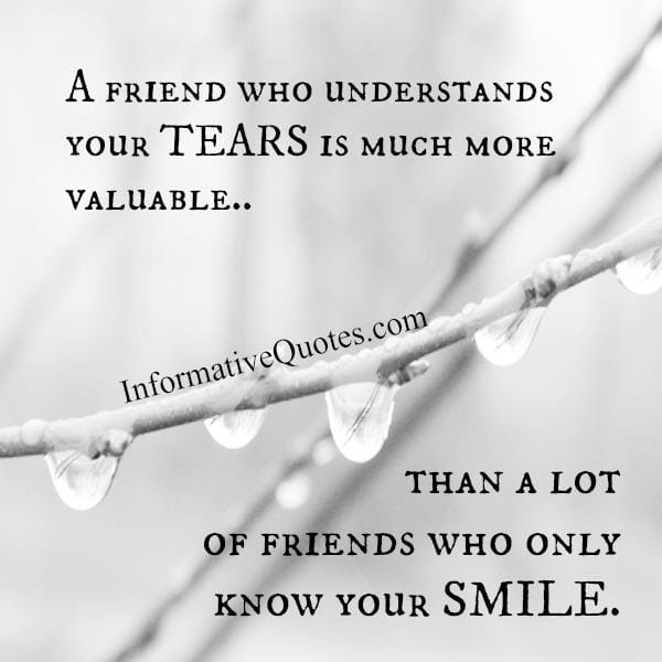 True friends stick by you when you are sad