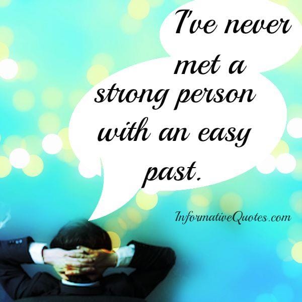 A strong person never have an easy past