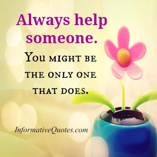 Always help someone