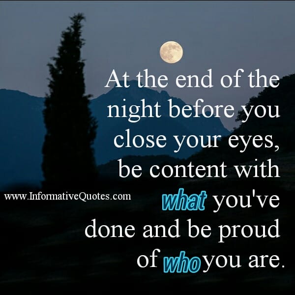 At the end of the night before you close your eyes