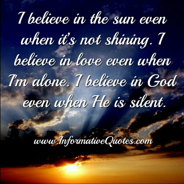 Believe in Love even when you are alone