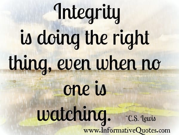 Do the right thing, even when no one is watching