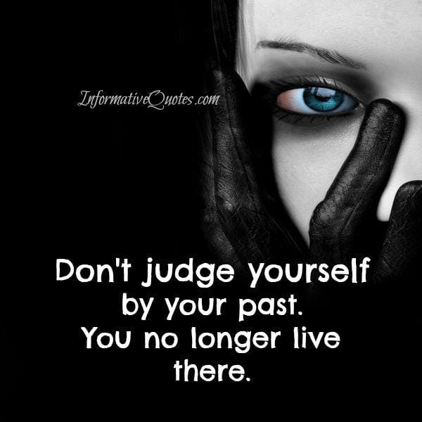 Don't judge yourself by your past