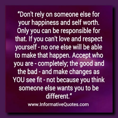 Don't rely on someone for happiness