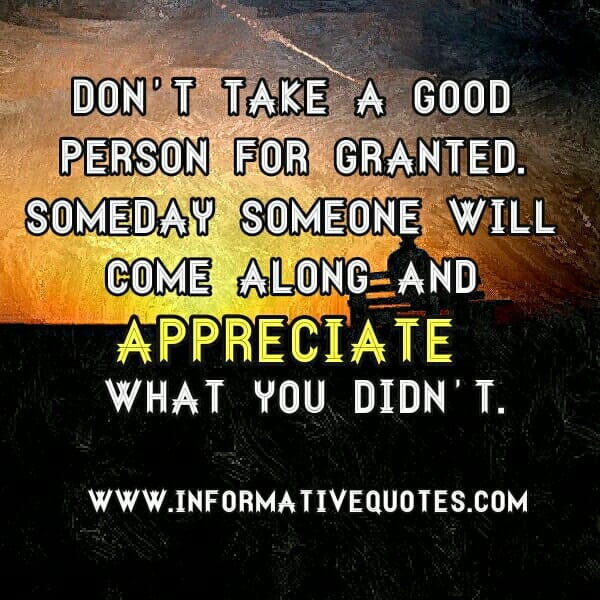 Don't take a Good person for granted