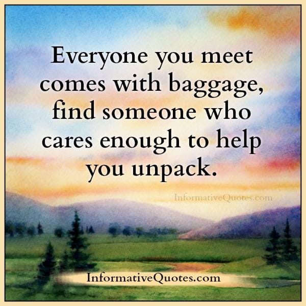 Everyone you meet comes with past issues