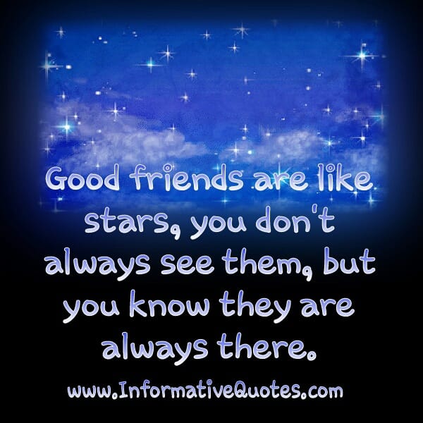 Good friends are like stars