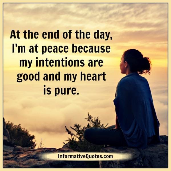 Have a good intentions & a pure heart