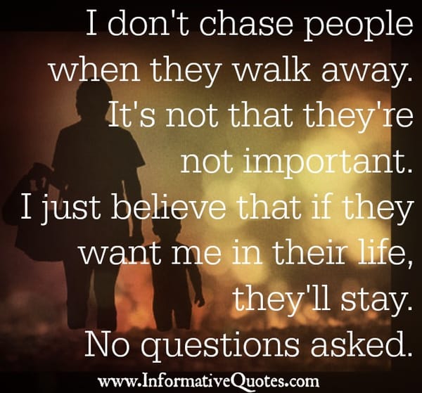 If people want you in their life, they will stay