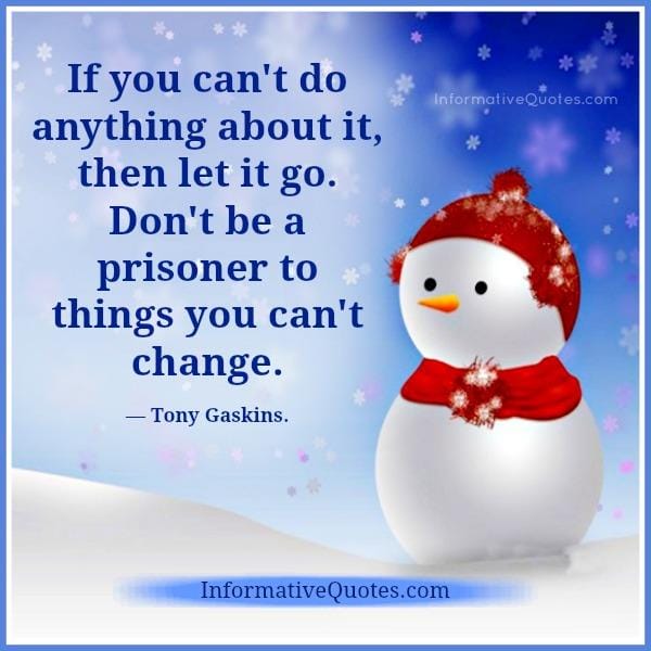 If you can't do anything about something