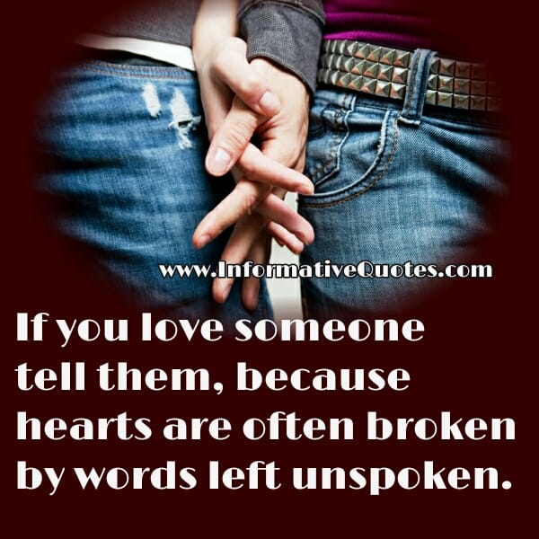 If you Love someone tell them