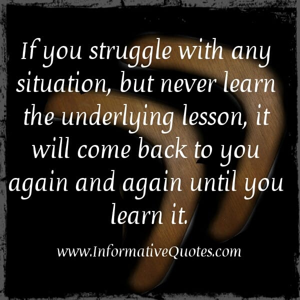 If you struggle with any situation