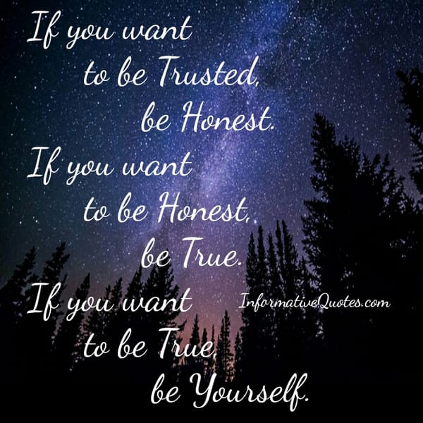 If you want to be trusted