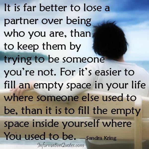 It is far better to lose a partner over being who you are