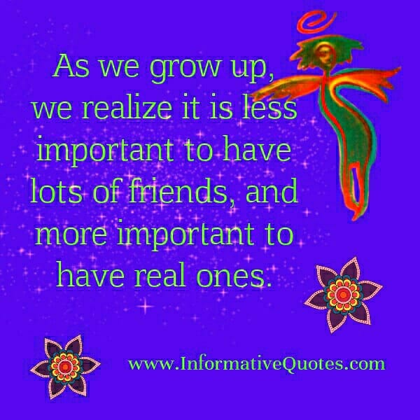It is less important to have lots of friends