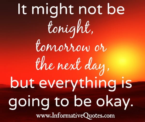 It might not be tonight, tomorrow or the next day