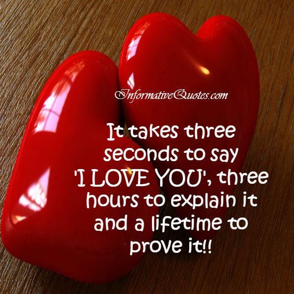 It takes three seconds to say I LOVE YOU