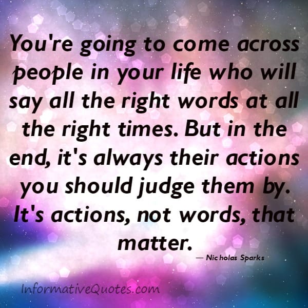 It's always people actions you should judge them by