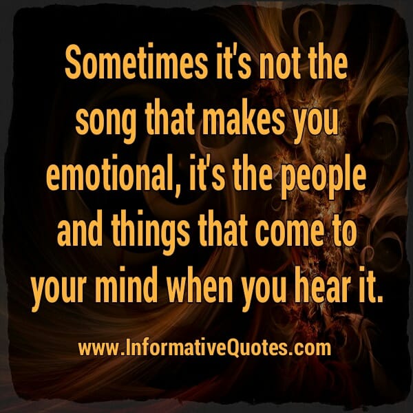 It's not the song that makes you emotional