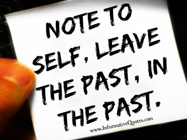 Move forward! We can't change Past