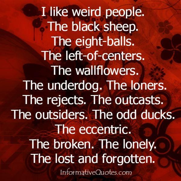 Like the broken, lonely & lost people