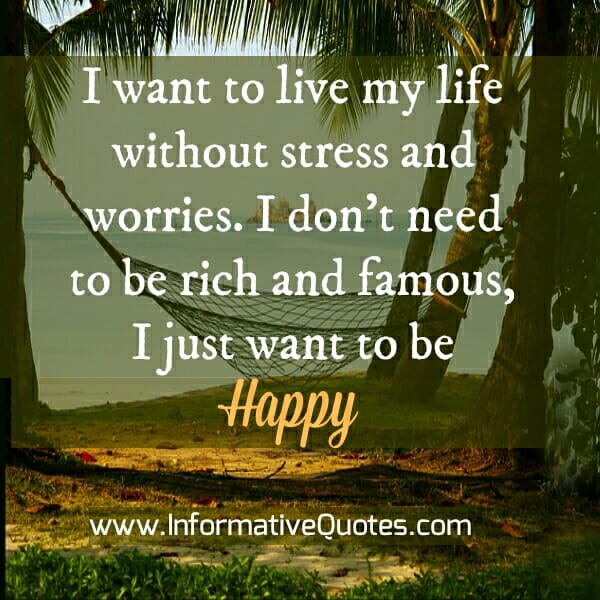 Live your life without stress & worries
