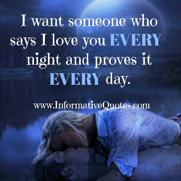Look for someone who says I love you every night