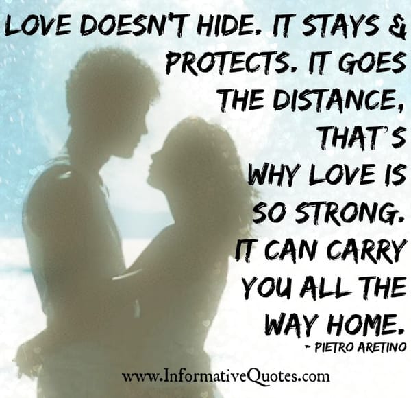 Love doesn't hide, It stays and protects