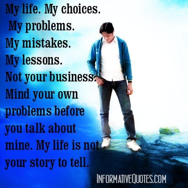 Mind your own problems before you talk about mine