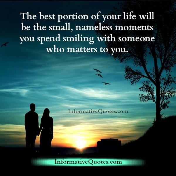 Nameless moments you spend with someone who matters to you