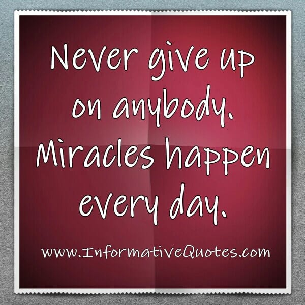 Never Give up on anybody