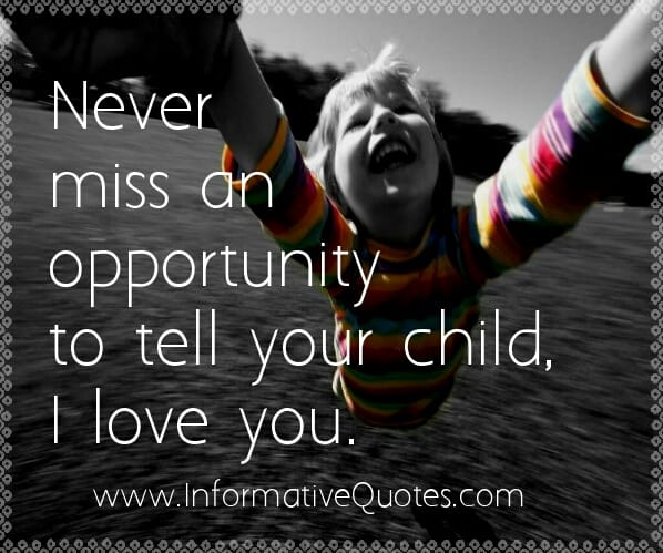 Tell your child, I love you