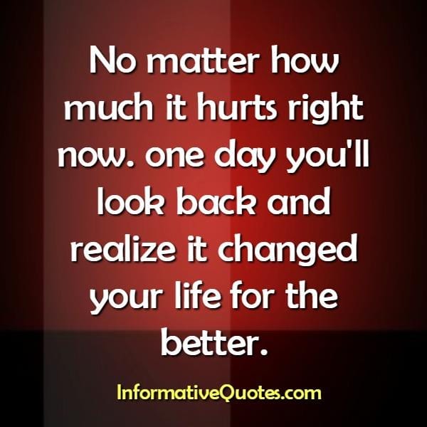 No matter how much it hurts right now