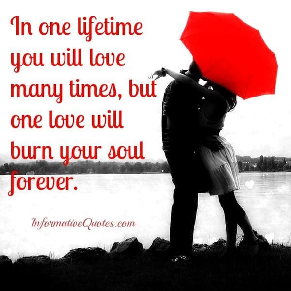 One love will burn your soul forever