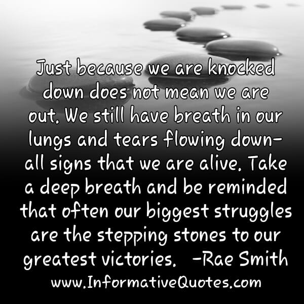 Our biggest struggles are the stepping stones to our greatest victories