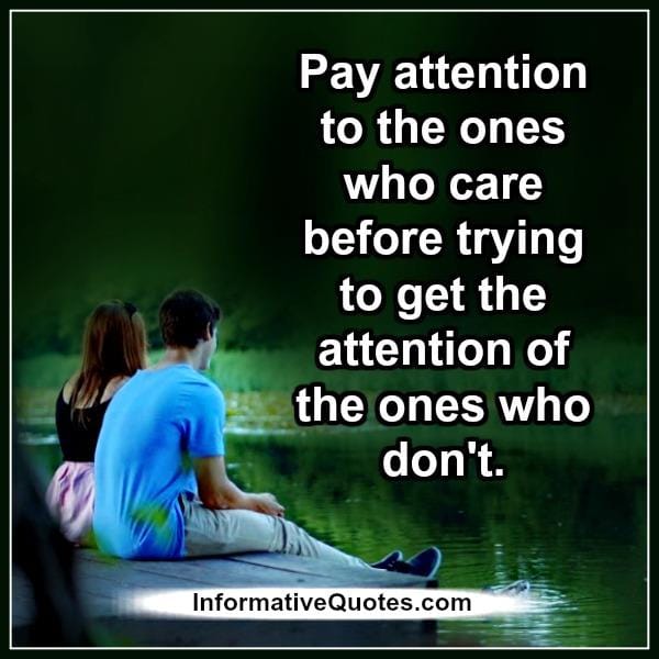 Pay attention to the ones who care