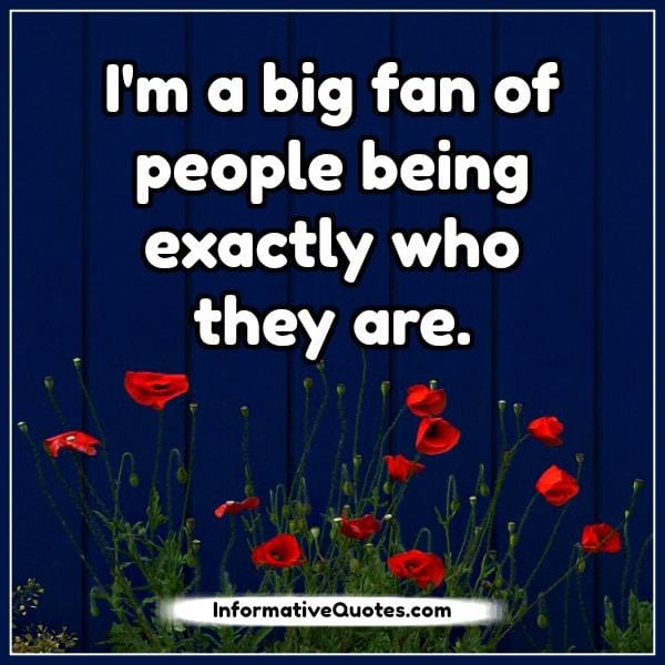 People those behave exactly who they are