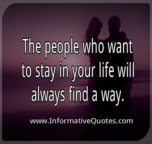 People who want to stay in your life