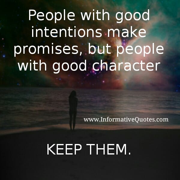 People with good intentions make promises
