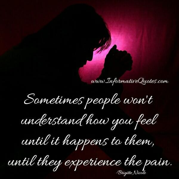 People won't understand how you feel
