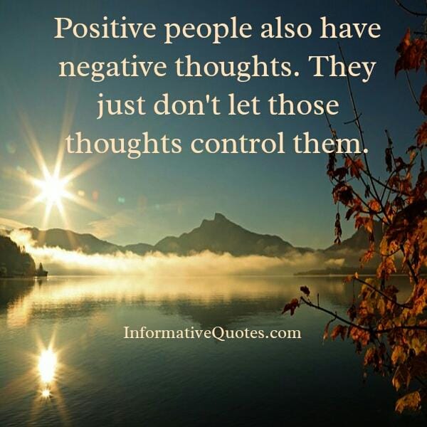 Positive people also have negative thoughts