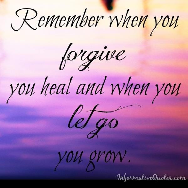 Remember when you forgive you heal
