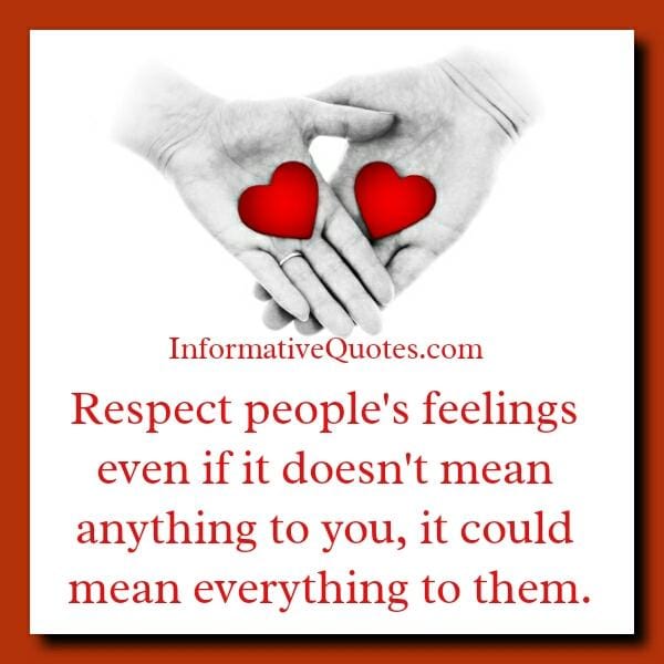 Respect people's feelings