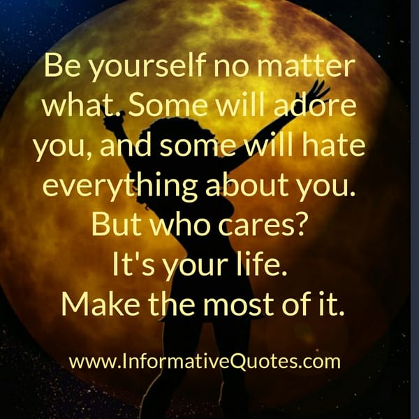 Some people will hate everything about you