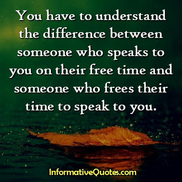 Someone who frees their time to speak to you