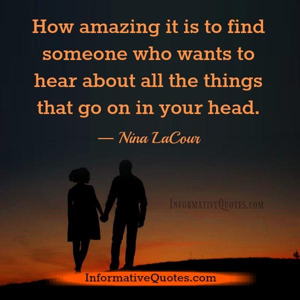 Someone who wants to hear about all the things that go on in your head